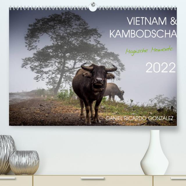 Vietnam und Kambodscha - Magische Momente. (Premium, hochwertiger DIN A2 Wandkalender 2022, Kunstdruck in Hochglanz)