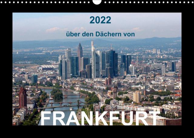 über den Dächern von FRANKFURT (Wandkalender 2022 DIN A3 quer)