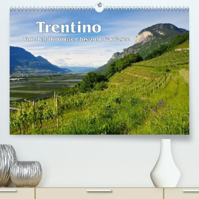 Trentino - Von den Dolomiten bis zum Gardasee (Premium, hochwertiger DIN A2 Wandkalender 2022, Kunstdruck in Hochglanz)