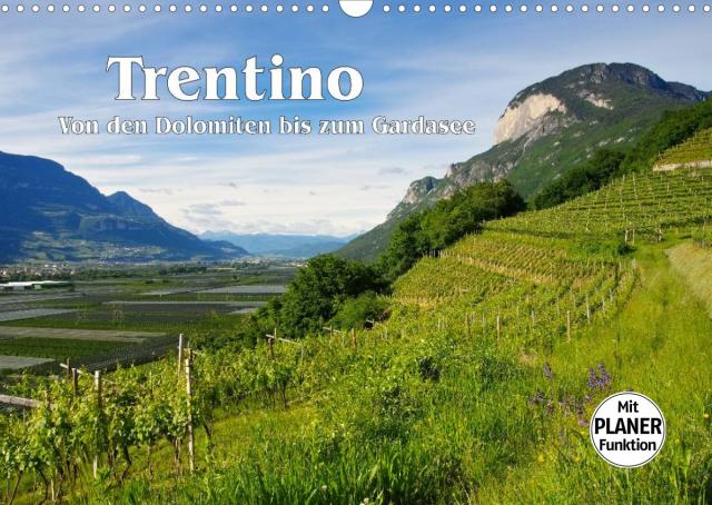 Trentino - Von den Dolomiten bis zum Gardasee (Wandkalender 2022 DIN A3 quer)
