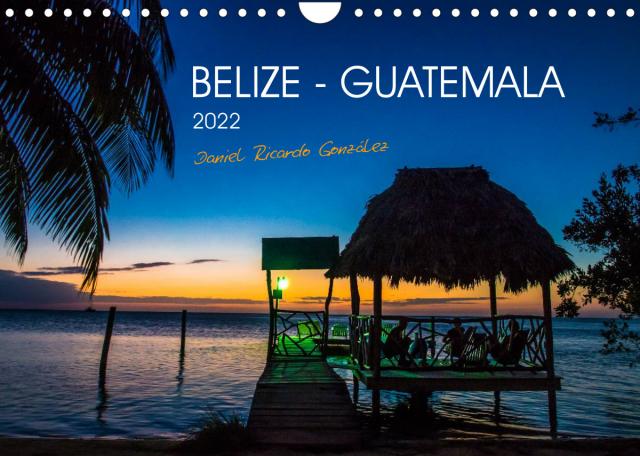 Belize - Guatemala (Wandkalender 2022 DIN A4 quer)