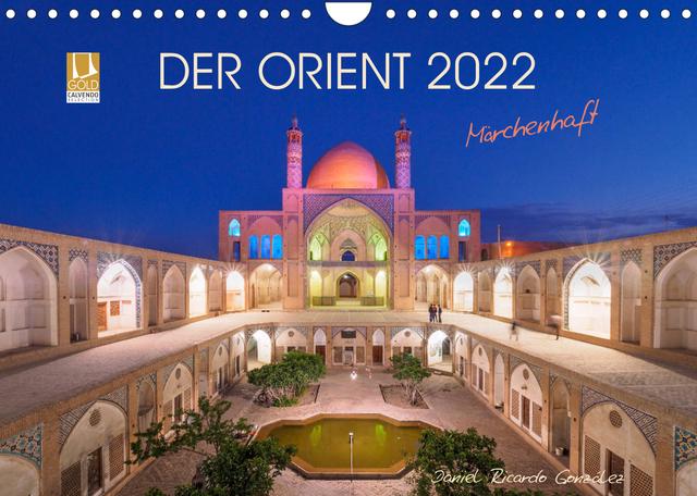 Der Orient - Märchenhaft (Wandkalender 2022 DIN A4 quer)