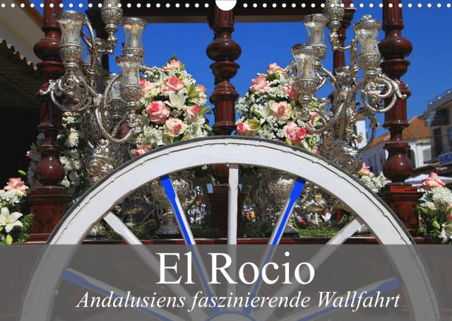 El Rocio - Andalusiens faszinierende Wallfahrt (Wandkalender 2022 DIN A3 quer)