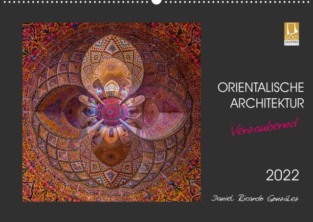 Orientalische Architektur - Verzaubernd (Wandkalender 2022 DIN A2 quer)