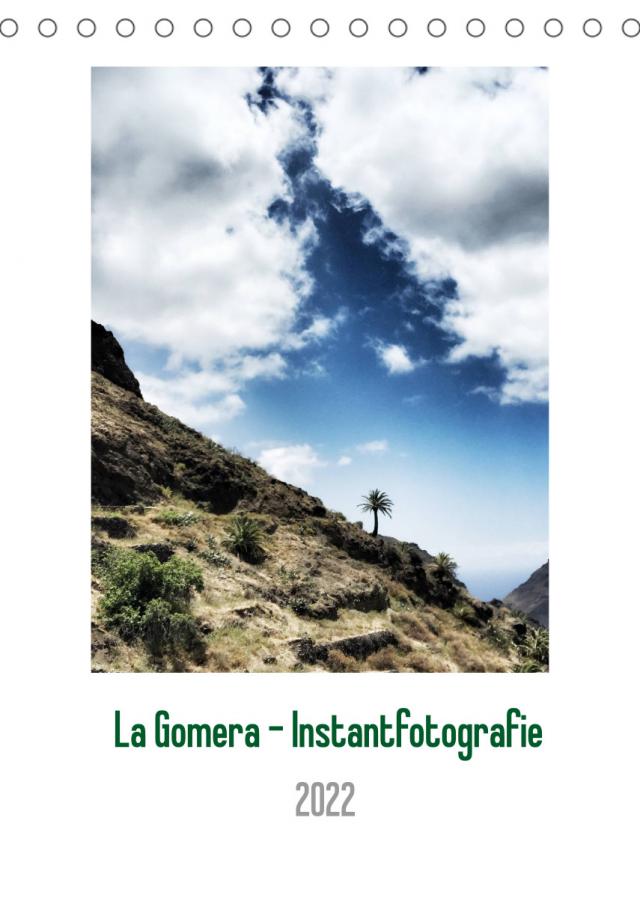 La Gomera - Instantfotografie (Tischkalender 2022 DIN A5 hoch)