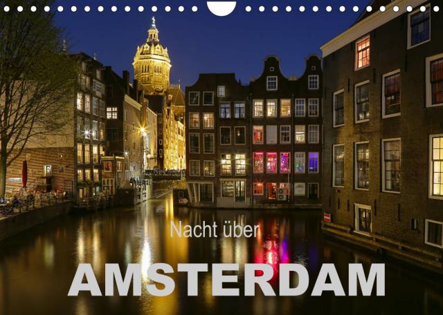 Nacht über Amsterdam (Wandkalender 2022 DIN A4 quer)
