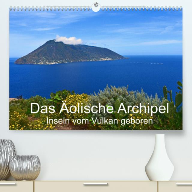 Das Äolische Archipel - Inseln vom Vulkan geboren (Premium, hochwertiger DIN A2 Wandkalender 2022, Kunstdruck in Hochglanz)