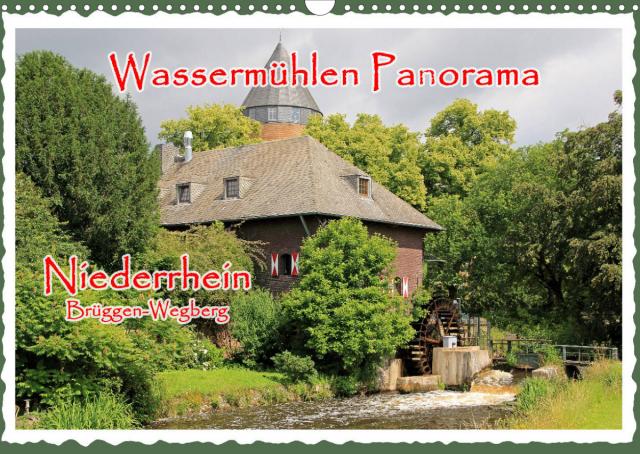 Wassermühlen Panorama Niederrhein Brüggen-Wegberg (Wandkalender 2022 DIN A3 quer)