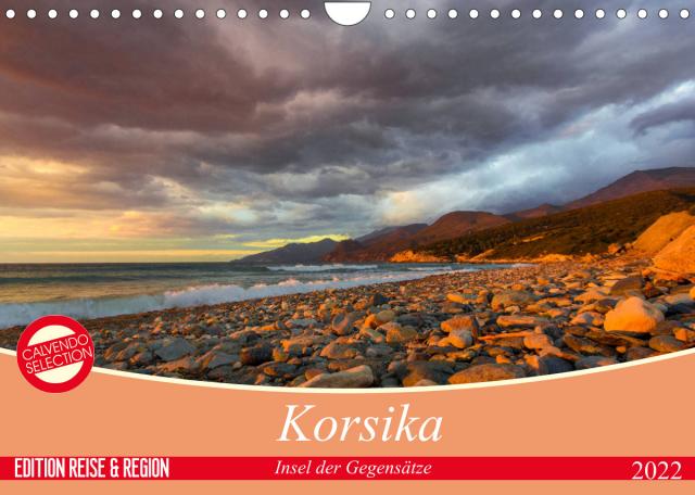 Korsika - Insel der Gegensätze (Wandkalender 2022 DIN A4 quer)