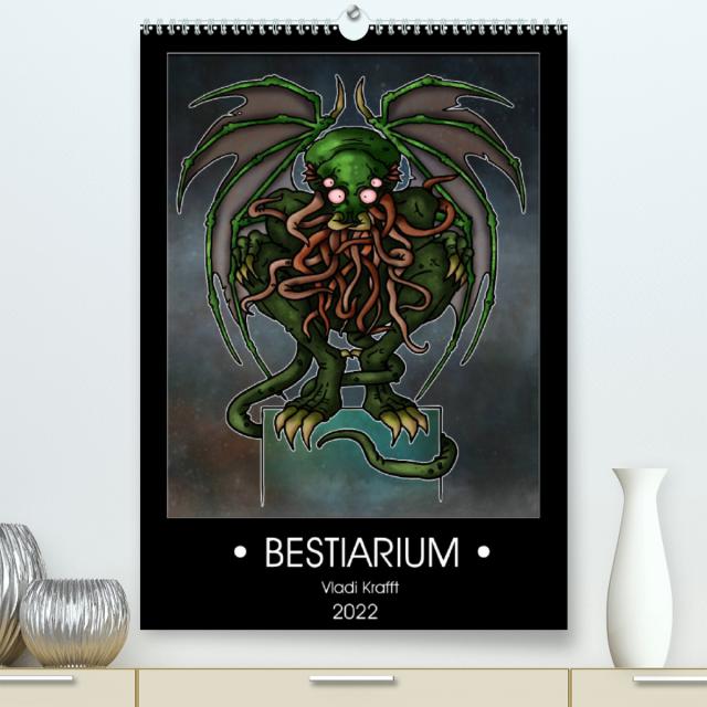 Bestiarium Vladi Krafft (Premium, hochwertiger DIN A2 Wandkalender 2022, Kunstdruck in Hochglanz)