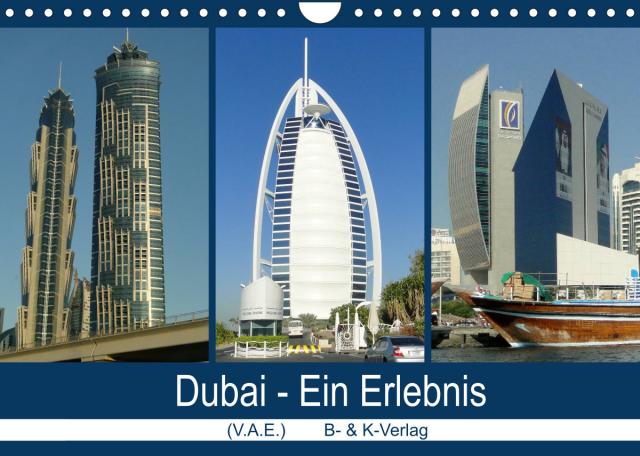 Dubai - Ein Erlebnis (Wandkalender 2022 DIN A4 quer)