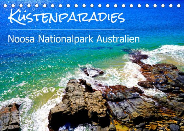 Küstenparadies - Noosa Nationalpark Australien (Tischkalender 2022 DIN A5 quer)