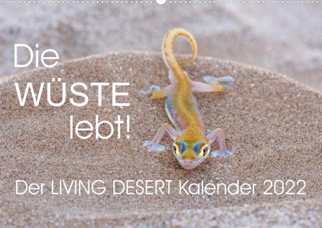 Die Wüste lebt! - Der LIVING DESERT Kalender 2022 (Wandkalender 2022 DIN A2 quer)
