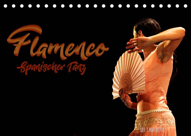 Flamenco. Spanischer Tanz (Tischkalender 2022 DIN A5 quer)
