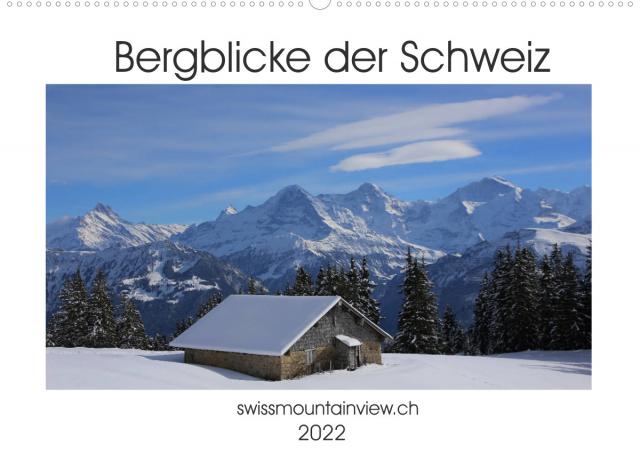 Bergblicke der Schweiz (Wandkalender 2022 DIN A2 quer)