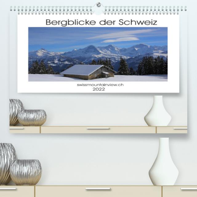 Bergblicke der Schweiz (Premium, hochwertiger DIN A2 Wandkalender 2022, Kunstdruck in Hochglanz)