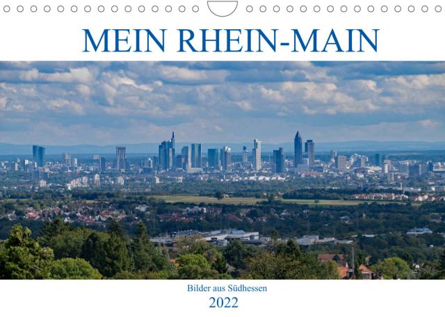 Mein Rhein-Main - Bilder aus Südhessen (Wandkalender 2022 DIN A4 quer)