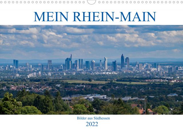Mein Rhein-Main - Bilder aus Südhessen (Wandkalender 2022 DIN A3 quer)