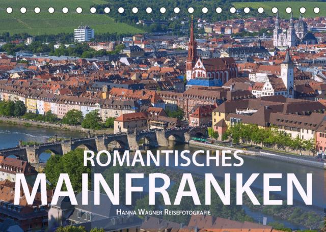 Romantisches Mainfranken (Tischkalender 2022 DIN A5 quer)