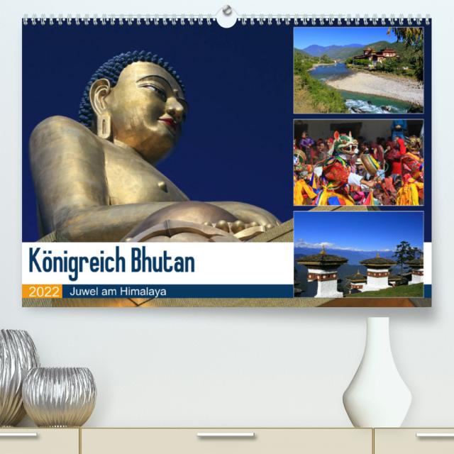 Königreich Bhutan - Juwel am Himalaya (Premium, hochwertiger DIN A2 Wandkalender 2022, Kunstdruck in Hochglanz)