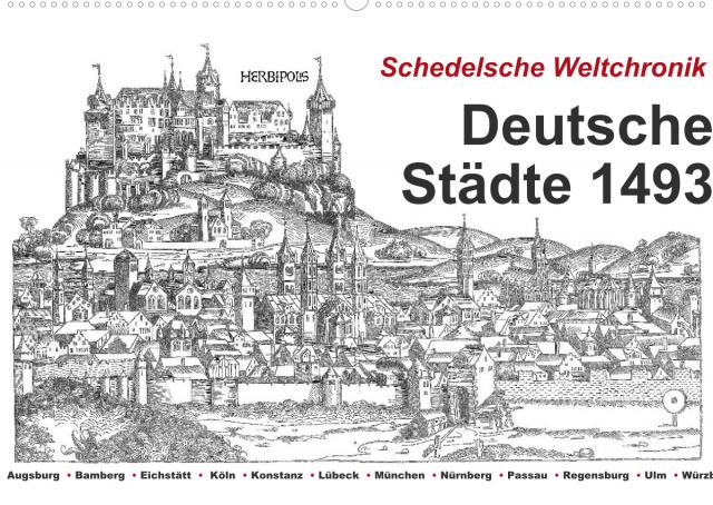 Schedelsche Weltchronik Deutsche Städte 1493 (Wandkalender 2022 DIN A2 quer)