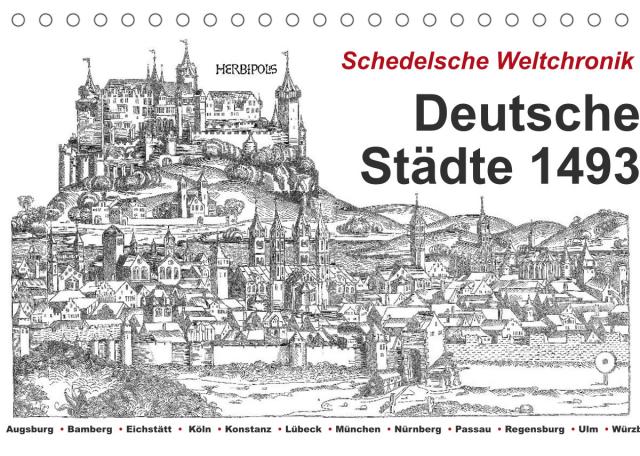 Schedelsche Weltchronik Deutsche Städte 1493 (Tischkalender 2022 DIN A5 quer)