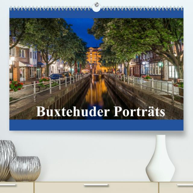 Buxtehuder Porträts (Premium, hochwertiger DIN A2 Wandkalender 2022, Kunstdruck in Hochglanz)