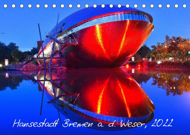 Kalender Hansestadt Bremen a. d. Weser, 2022 (Tischkalender 2022 DIN A5 quer)