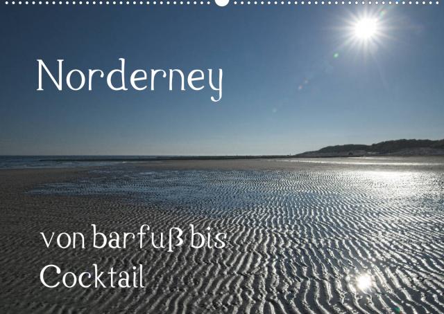 Norderney - von barfuss bis Cocktail (Wandkalender 2022 DIN A2 quer)