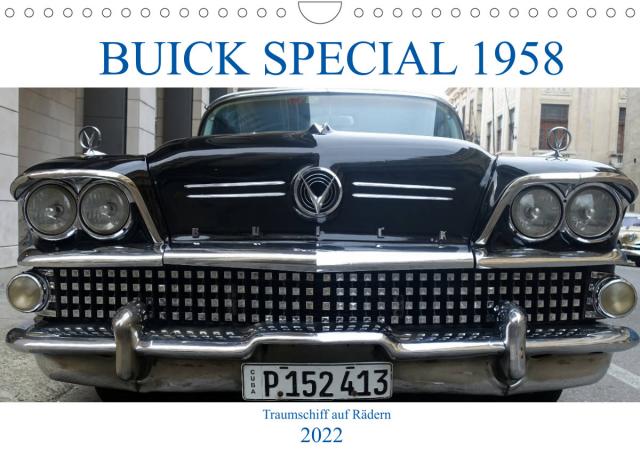 BUICK SPECIAL 1958 - Traumschiff auf Rädern (Wandkalender 2022 DIN A4 quer)