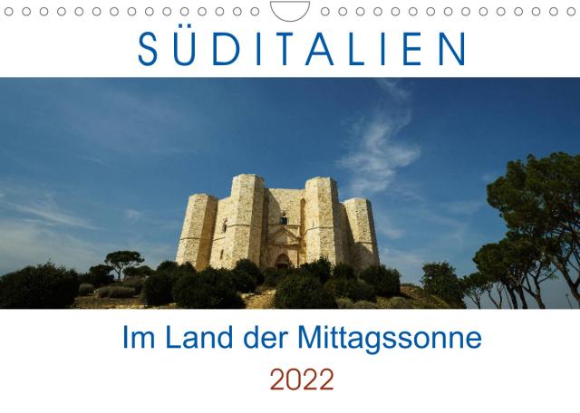 Süditalien - Im Land der Mittagssonne (Wandkalender 2022 DIN A4 quer)