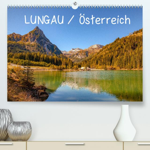 Lungau / Österreich (Premium, hochwertiger DIN A2 Wandkalender 2022, Kunstdruck in Hochglanz)
