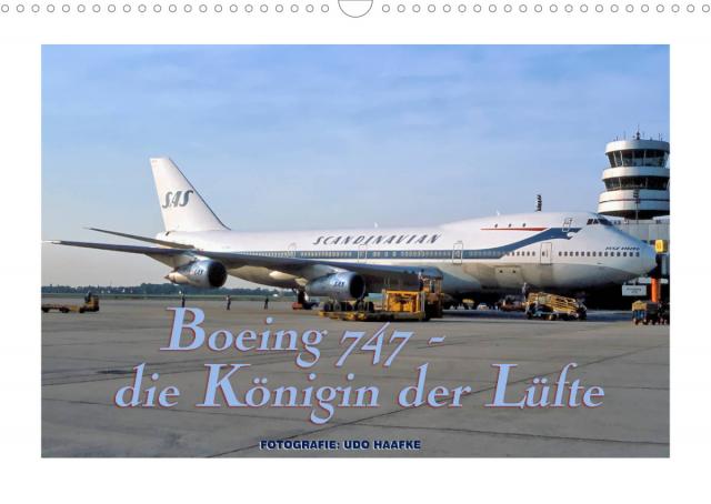 Boeing 747 - die Königin der Lüfte (Wandkalender 2022 DIN A3 quer)