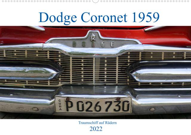 Dodge Coronet 1959 - Traumschiff auf Rädern (Wandkalender 2022 DIN A2 quer)