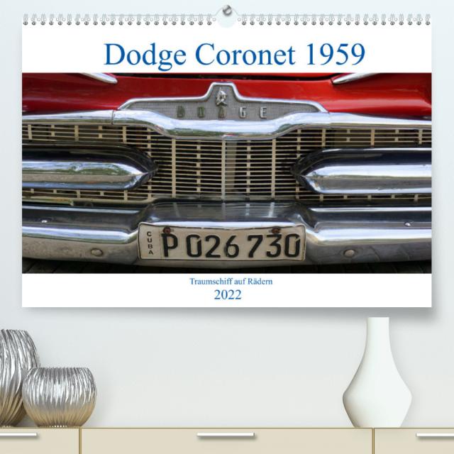 Dodge Coronet 1959 - Traumschiff auf Rädern (Premium, hochwertiger DIN A2 Wandkalender 2022, Kunstdruck in Hochglanz)