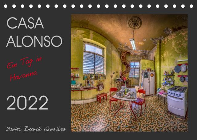 CASA ALONSO - Ein Tag in Havanna (Tischkalender 2022 DIN A5 quer)