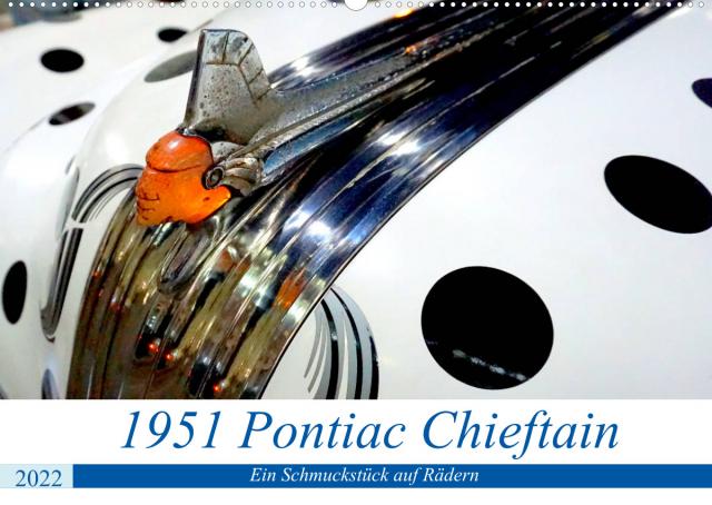 1951 Pontiac Chieftain Convertible - Ein Schmuckstück auf Rädern (Wandkalender 2022 DIN A2 quer)