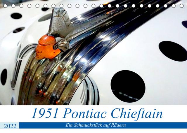 1951 Pontiac Chieftain Convertible - Ein Schmuckstück auf Rädern (Tischkalender 2022 DIN A5 quer)