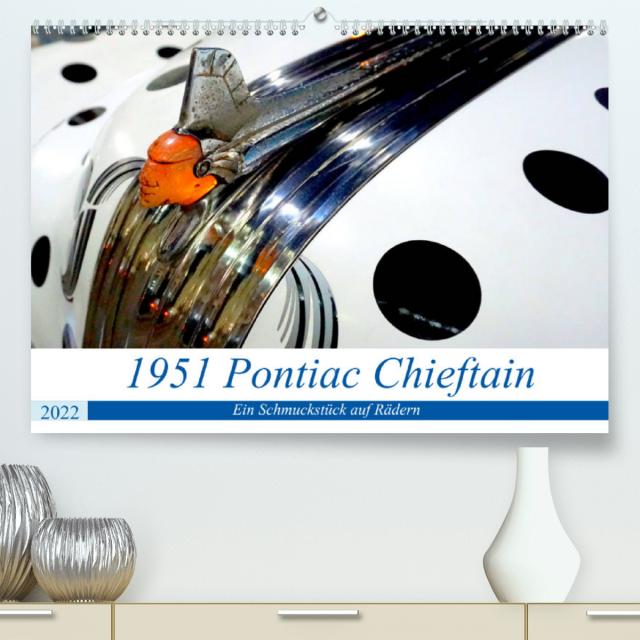 1951 Pontiac Chieftain Convertible - Ein Schmuckstück auf Rädern (Premium, hochwertiger DIN A2 Wandkalender 2022, Kunstdruck in Hochglanz)