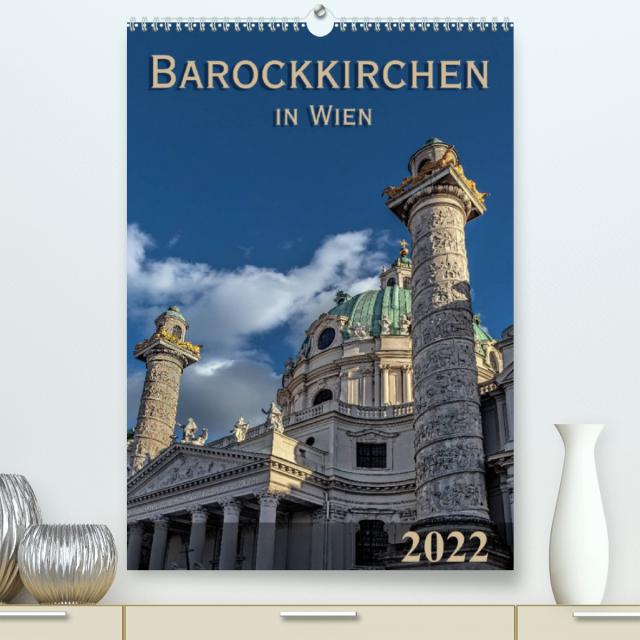 Barockkirchen in Wien (Premium, hochwertiger DIN A2 Wandkalender 2022, Kunstdruck in Hochglanz)