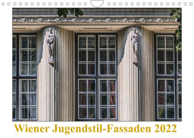 Wiener Jugendstil-Fassaden (Wandkalender 2022 DIN A4 quer)