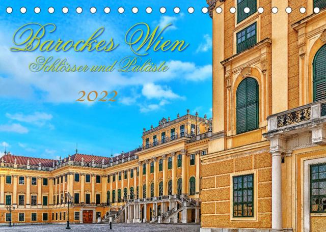 Barockes Wien, Schlösser und Paläste (Tischkalender 2022 DIN A5 quer)