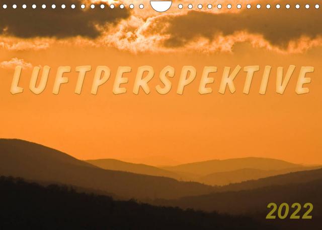 Luftperspektive (Wandkalender 2022 DIN A4 quer)