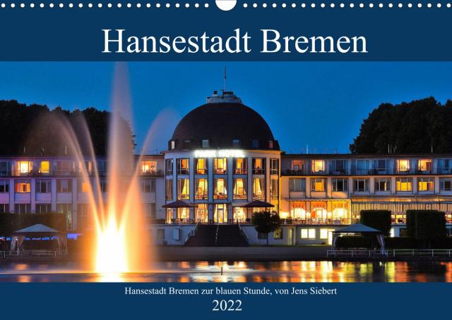 Hansestadt Bremen zur blauen Stunde (Wandkalender 2022 DIN A3 quer)