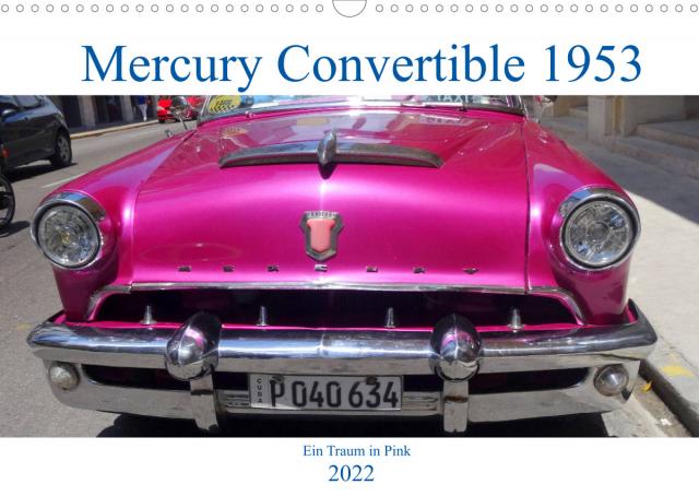 Mercury Convertible 1953 - Ein Traum in Pink (Wandkalender 2022 DIN A3 quer)