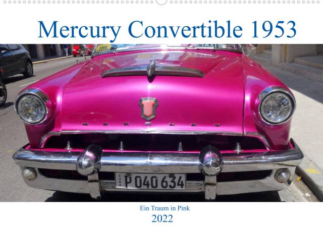Mercury Convertible 1953 - Ein Traum in Pink (Wandkalender 2022 DIN A2 quer)