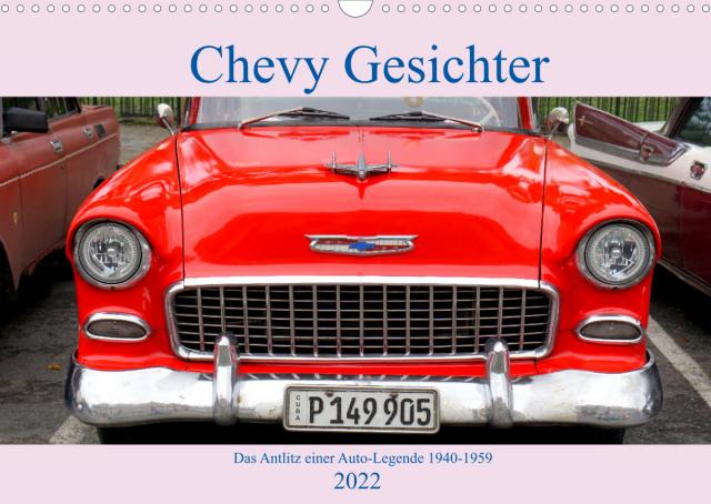 Chevy Gesichter - Das Antlitz einer Auto-Legende 1940 - 1959 (Wandkalender 2022 DIN A3 quer)
