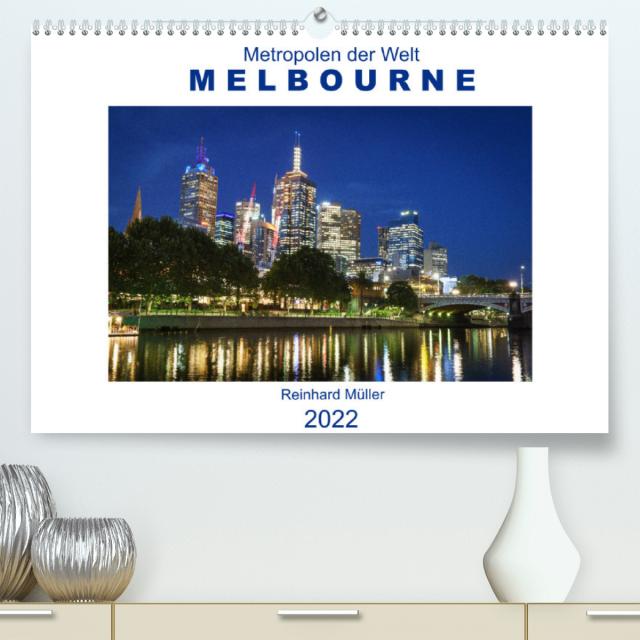 Metropolen der Welt - Melbourne (Premium, hochwertiger DIN A2 Wandkalender 2022, Kunstdruck in Hochglanz)