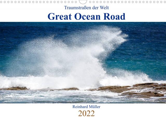 Traumstraßen der Welt - Great Ocean Road (Wandkalender 2022 DIN A3 quer)