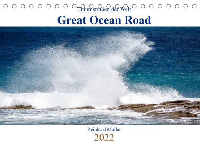 Traumstraßen der Welt - Great Ocean Road (Tischkalender 2022 DIN A5 quer)